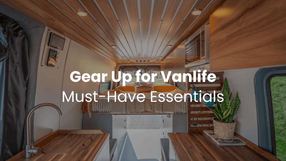 Must-Have Vanlife Essentials