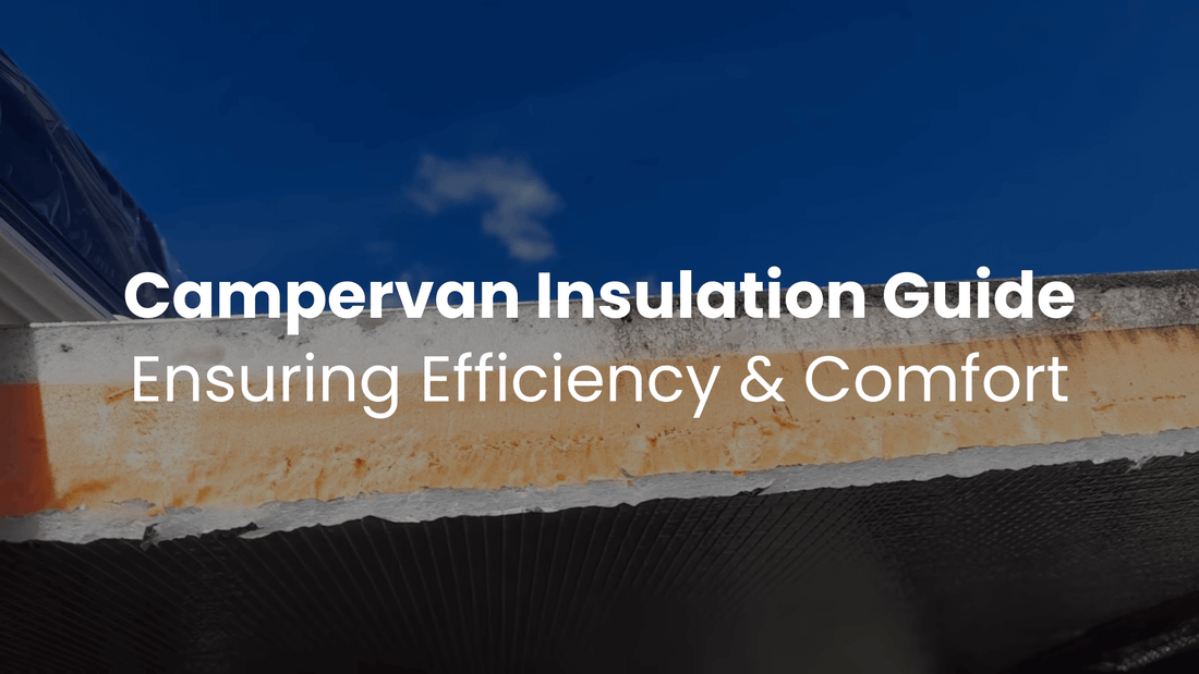 Campervan Insulation Techniques